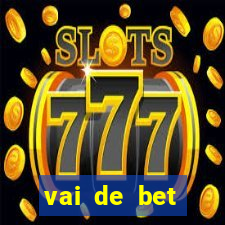 vai de bet esportes da sorte